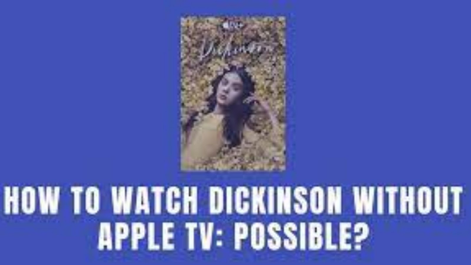 3 Ways To Watch Dickinson Without An Apple TV - The HomeTrotters