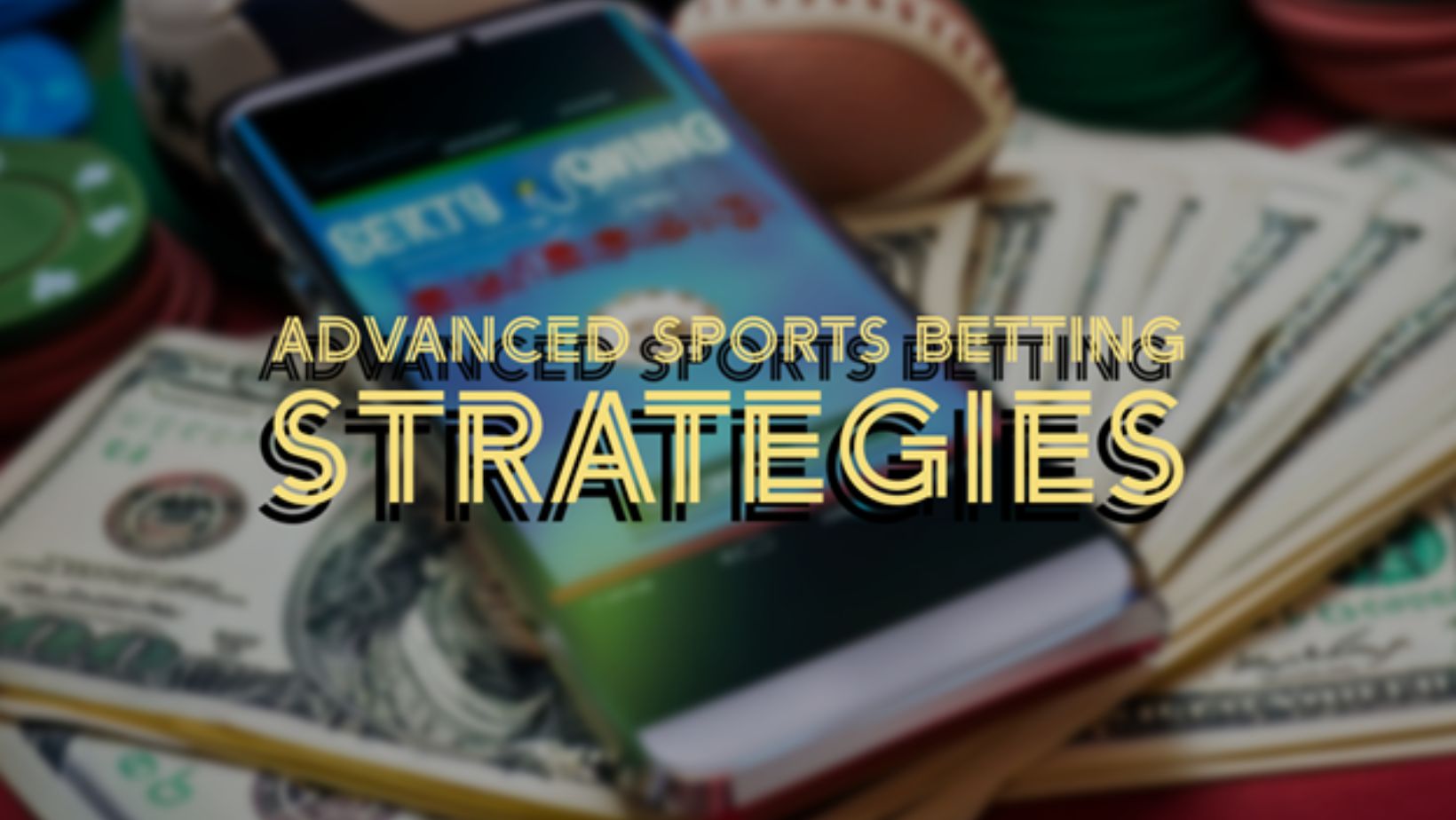 Advanced Sports Betting Strategies - The HomeTrotters