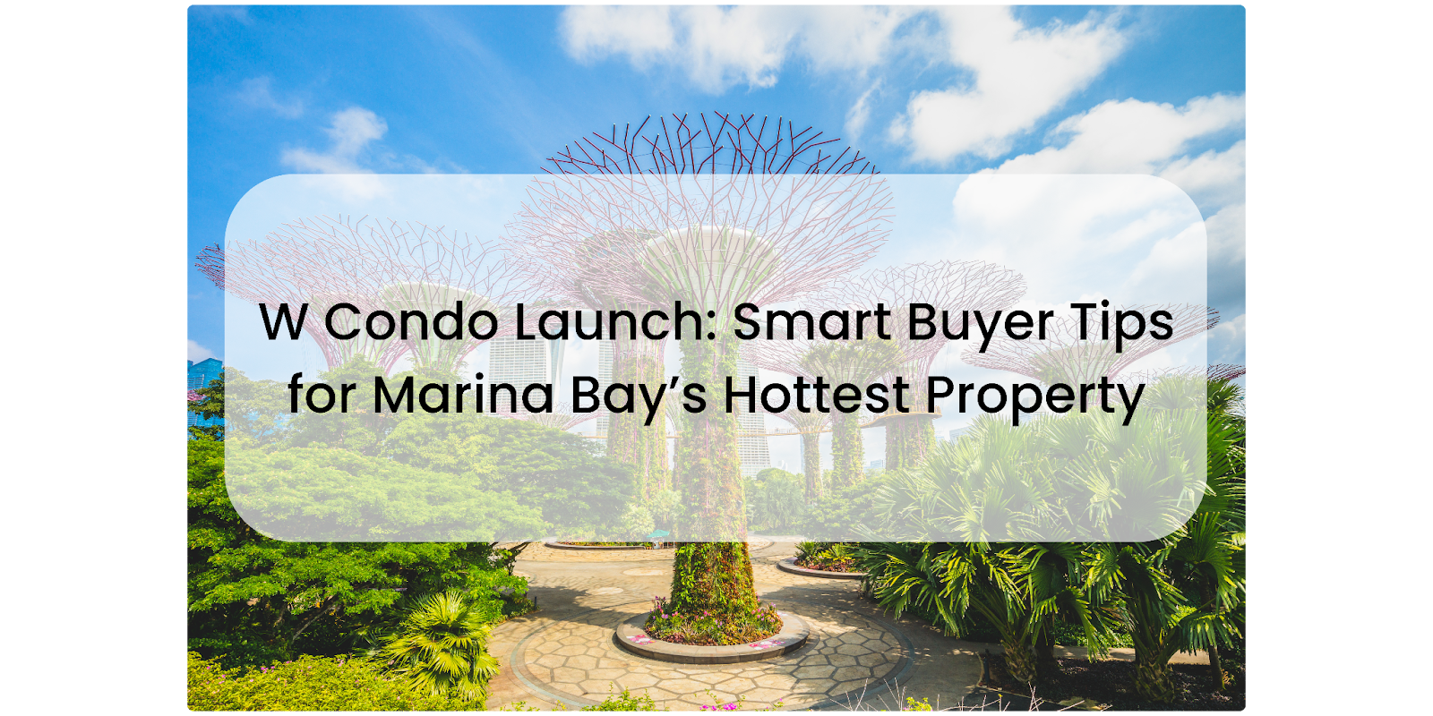 W condo launch smart purchaser tips for marina bays hottest property